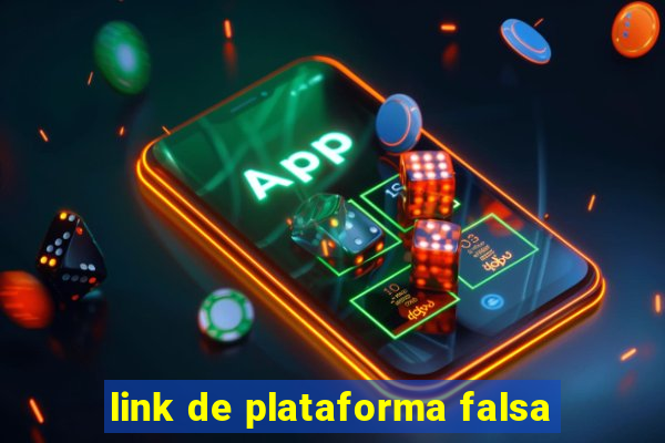 link de plataforma falsa